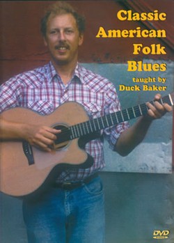 Classic American Folk Blues DVD by Baker Duck for