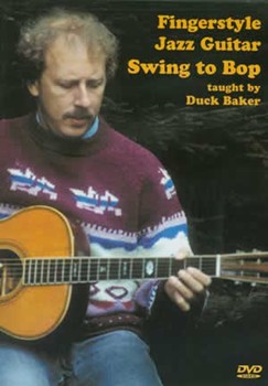 Fingerstyle Jazz Guitar: Swing to Bop DVD by Baker Duck for