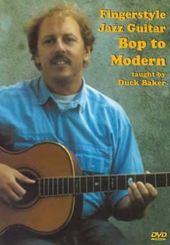 Fingerstyle Jazz Guitar: Bop to Modern DVD by Baker Duck for