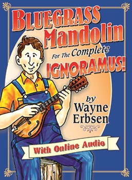 Bluegrass Mandolin For The Complete Ignoramus! Book/CD Set by Erbsen Wayne for