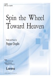 Spin the Wheel Toward Heaven (SATB) SATB