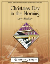 Lorenz  Shackley L  Christmas Day In The Morning - Brass Ensemble with Piano