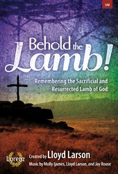 Behold the Lamb! [choral satb] SAB,Pno