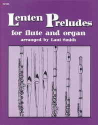 Lorenz Various Smith L  Lenten Preludes for Flute and Organ