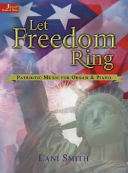 Lorenz  Smith L  Let Freedom Ring - 
Patriotic Music for Organ & Piano