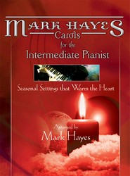 Lorenz Mark Hayes Hayes Mark Hayes Mark Hayes Carols for the Intermediate  Pianist