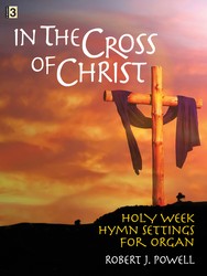 In the Cross of Christ ORGAN