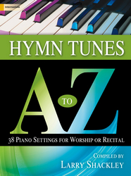 Lorenz  Shackley  Hymn Tunes A to Z - 38 Piano Settings for Worship or Recital