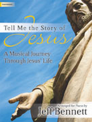 Lorenz  Jeff Bennett  Tell Me the Story of Jesus - A Musical Journey Through Jesus' Life