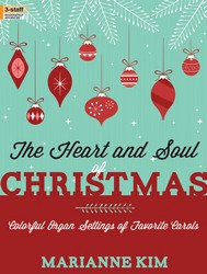 Lorenz Kim M                  Heart and Soul of Christmas - Colorful Organ Settings of Favorite Carols