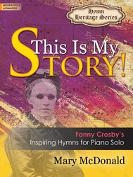 This Is My Story! [moderately advanced piano] McDonald