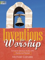 Lorenz  Canales M  Inventions for Worship - Dynamic Service Music with optional Pedal 2-staff