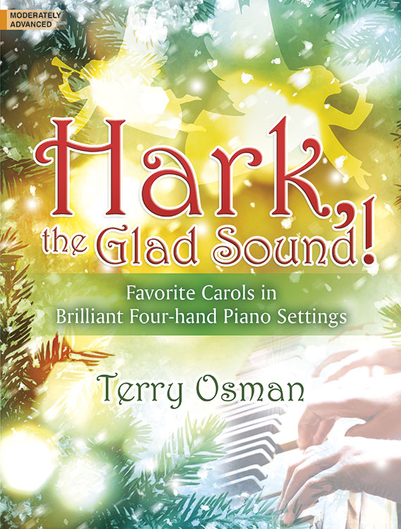 Lorenz  Osman  Hark the Glad Sound - Favorite Carols in Brilliant Four-Hand Piano Settings - 1 Piano / 4 Hands