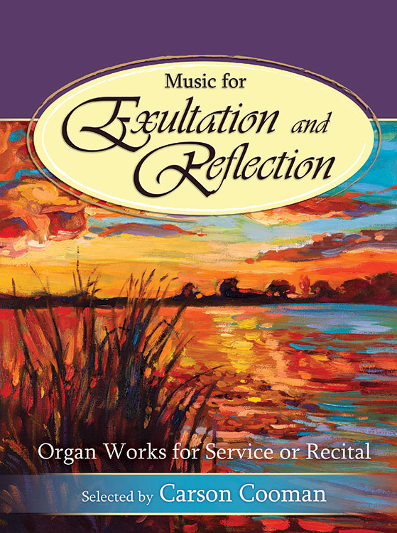 Lorenz  Cooman C  Music for Exultation and Reflection - Organ Works for Service or Recital