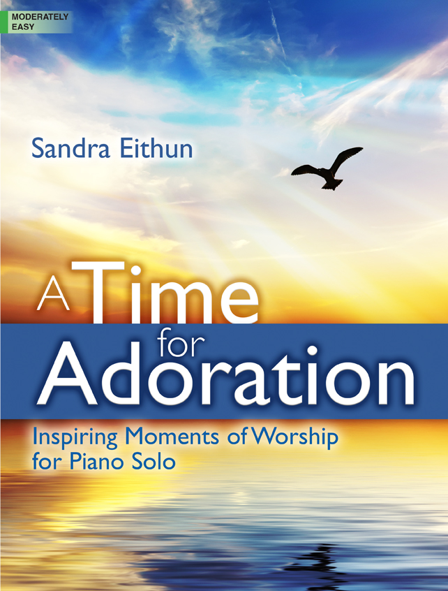 A Time for Adoration [moderately easy piano] Eithun Pno