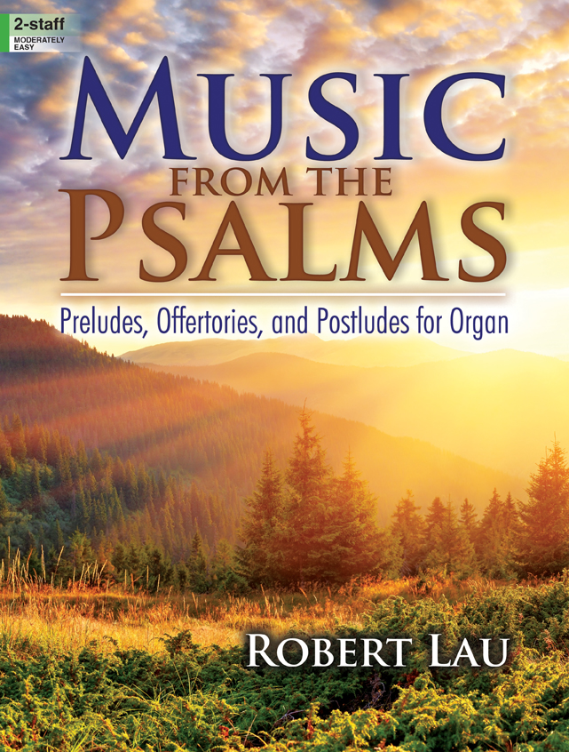 Music from the Psalms [moderately easy organ] Lau Org 2-staf