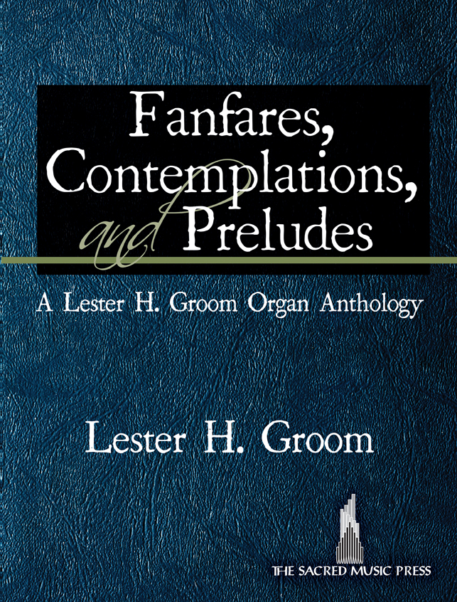 Fanfares Contemplations and Preludes [organ] Groom Org 3-staf