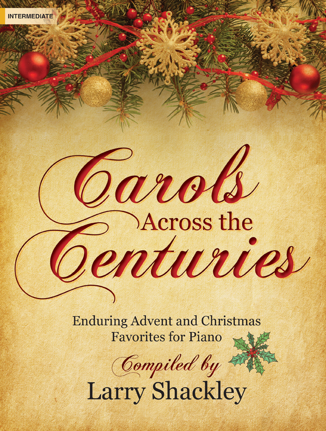 Lorenz  Shackley  Carols Across the Centuries