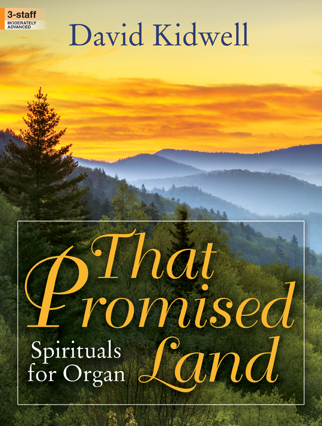 That Promised Land [organ] Kidwell Org 3-staf