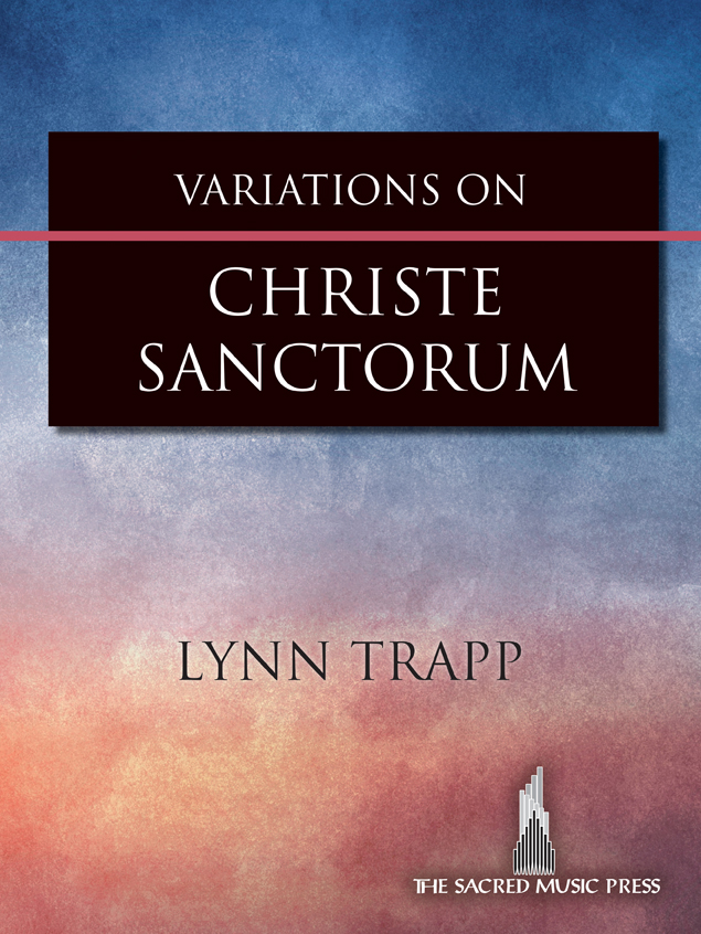 Variations on "Christe Sanctorum" [organ] Trapp Org 3-staf