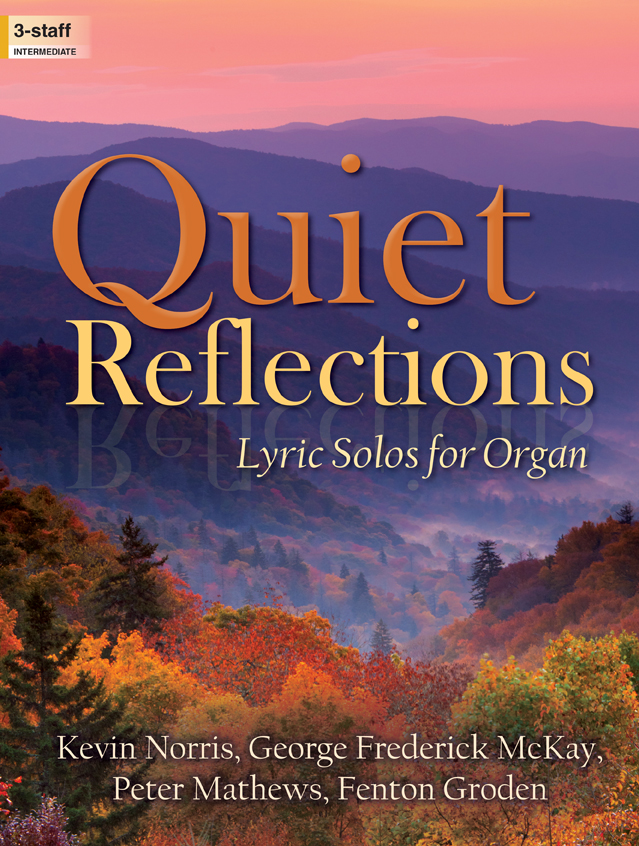 Quiet Reflections [organ] Groden Org 3-staf