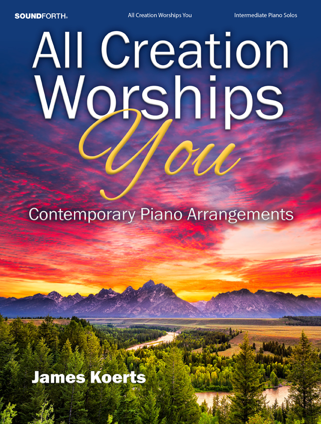 All Creation Worships You [intermediate piano] Koerts Pno