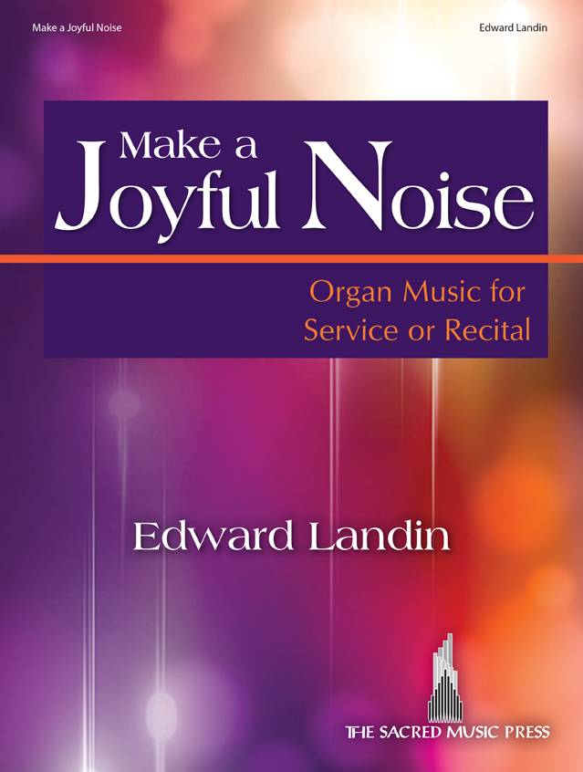 Make a Joyful Noise [organ] Landin Org 3-staf