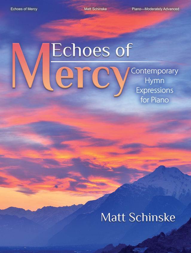 Echoes of Mercy [piano] Schinske Pno