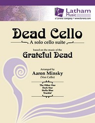 Latham Grateful Dead Minsky A  Dead Cello - A solo cello suite - based on music of Grateful Dead
