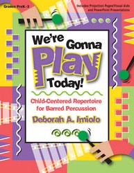 We're Gonna Play Today! Orff Inst,