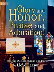 Glory and Honor Praise and Adoration! [organ/piano duet] Organ/Pno
