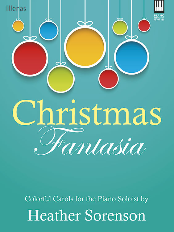 Lillenas  Sorenson H  Christmas Fantasia - Colorful Carols for the Piano Soloist
