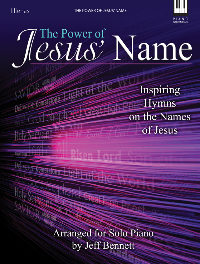 The Power of Jesus' Name [moderately advanced piano] Bennett Pno