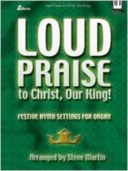 Loud Praise to Christ, Our King! Pno