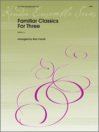 Familiar Classics For Three - Saxophone Trio