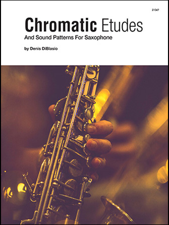 Kendor DiBlasio D   Chromatic Etudes and Sound Patterns - Saxophone