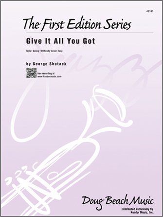 Kendor Shutack G              Give It All You Got - Jazz Ensemble