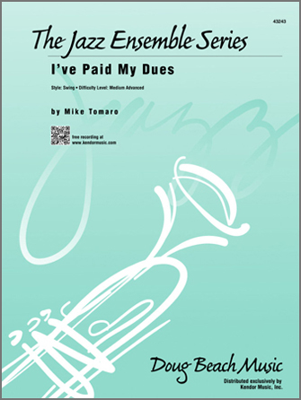 Kendor Tomaro M               I've Paid My Dues - Jazz Ensemble