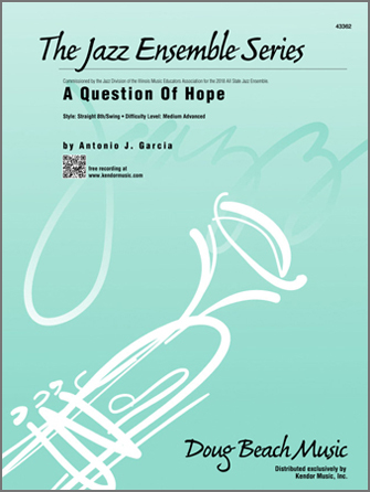 Kendor Garcia A               Question Of Hope - Jazz Ensemble