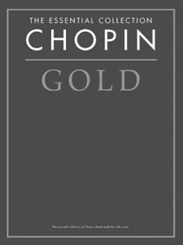 Chopin Gold: The Essential Collection