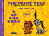 The Music Tree: Student's Book, Time to Begin [Piano]