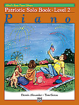 Alfred Alexander / Gerou    Dennis Alexander; To  Alfred's Basic Piano Library: Patriotic Solo Book 2