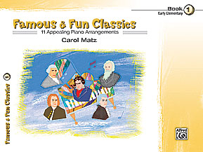Alfred Matz                 Carol Matz  Famous & Fun Classics Book 1