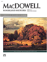 MacDowell: Woodland Sketches, Opus 51 [Piano]