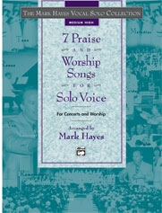Mark Hayes Vocal Solo Collection: 7 Praise and Worship Songs for Solo Voice - Medium High - Book Only