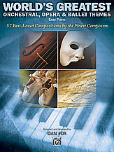 World's Greatest Orchestral, Opera & Ballet Themes [Piano]