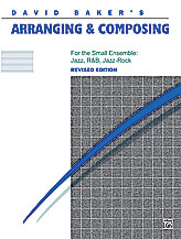Arranging & Composing For The Small by Baker David for Text