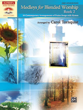 Alfred  Carol Tornquist  Medleys for Blended Worship Book 2