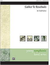 Gather Ye Rosebuds - Band Arrangement