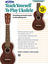 Alfred's Teach Yourself to Play Ukulele, C-Tuning Edition [Ukulele]